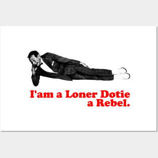 Im a Loneer Dotie, a Rebel! Posters and Art